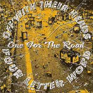 Download Off With Their Heads / Four Letter Word - One For The Road