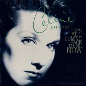 Download Celine Dion - It's All Coming Back To Me Now / The Power Of The Dream