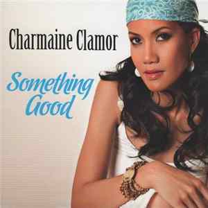 Download Charmaine Clamor - Something Good