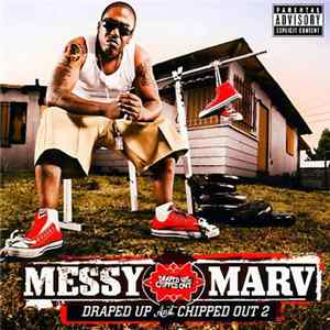 Download Messy Marv Presents Various - Draped Up And Chipped Out 2