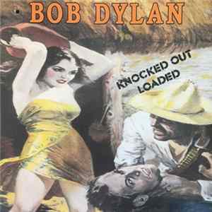 Download Bob Dylan - Knocked Out Loaded