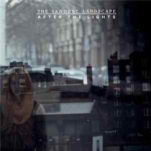 Download The Saddest Landscape - After The Lights