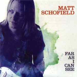 Download Matt Schofield - Far As I Can See