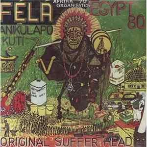 Download Félá Anikulapo Kuti & Egypt 80 - Original Suffer Head