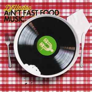Download DJ Undoo - Ain't Fast Food Music