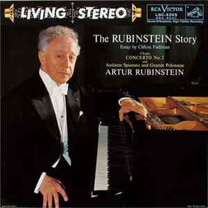 Download Artur Rubinstein, Chopin - The Rubinstein Story (Concerto No. 2 And Andante Spianato And Grande Polonaise)
