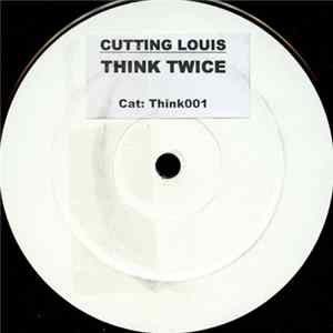 Download Cutting Louis - Think Twice