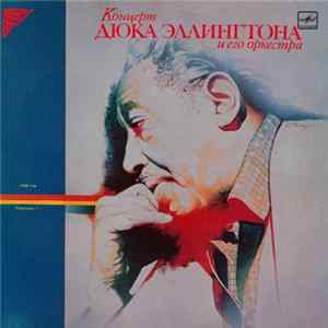 Download Duke Ellington And His Orchestra - Концерт Дюка Эллингтона И Его Оркестра (Пластинка 1)