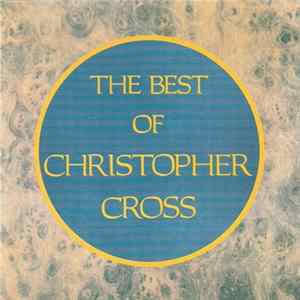 Download Christopher Cross - The Best Of Christopher Cross