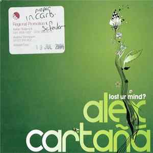 Download Alex Cartañá - Lost Ur Mind?