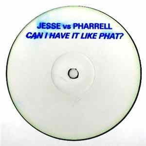 Download Jesse vs Pharrell - Can I Have It Like Phat?