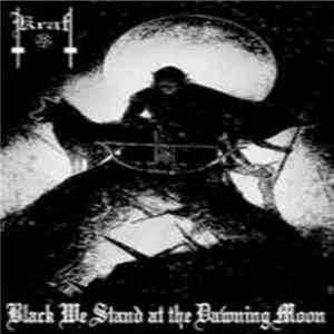 Download Kraft - Black We Stand At The Dawning Moon