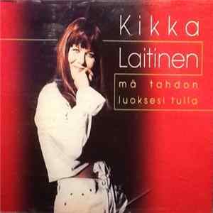 Download Kikka Laitinen - Mä Tahdon Luoksesi Tulla