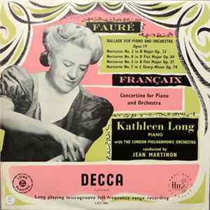 Download Kathleen Long, Gabriel Fauré, Jean Françaix - Ballade For Piano And Orchestra; Concertino For Piano And Orchestra: Nocturnes