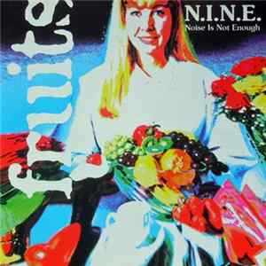 Download Noise Is Not Enough - N.I.N.E. - Fruits