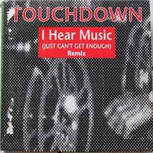Download Touchdown - I Hear Music (Just Can't Get Enough)