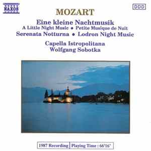 Download Mozart, Capella Istropolitana, Wolfgang Sobotka - Eine Kleine Nachtmusik • Serenata Notturna • Lodron Night Music