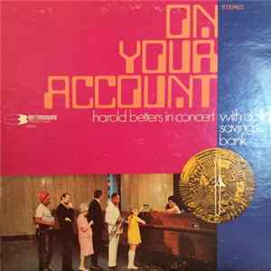 Download Harold Betters - On Your Account: Harold Betters In Concert With Dollar Savings Bank