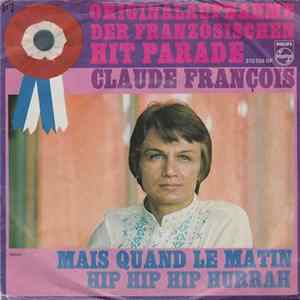 Download Claude François - Mais Quand Le Matin / Hip Hip Hip Hurrah