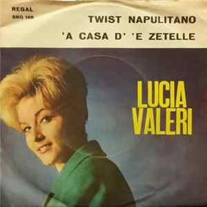 Download Lucia Valeri - Twist Napulitano / 'A Casa D' 'E Zetelle