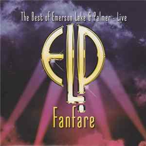 Download Emerson, Lake & Palmer - Fanfare: The Best Of Emerson Lake & Palmer - Live