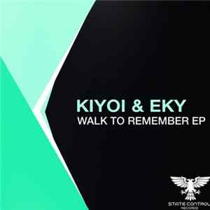 Download Kiyoi & Eky - Walk To Remember EP