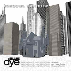 Download Ezequiel Sanchez - Optimus Head On Neighbours House