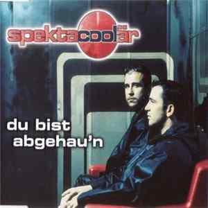 Download Spektacoolär - Du Bist Abgehau'n