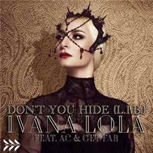Download Ivana Lola Feat. AC & Get Far - Don't You Hide (L.I.B.) Part 1
