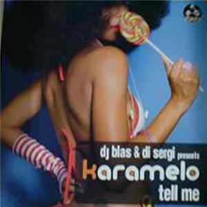Download DJ Blas & Di Sergi Presents Karamelo - Tell Me