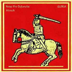 Download Atouck & Noise Pro Defunctis - Gloria