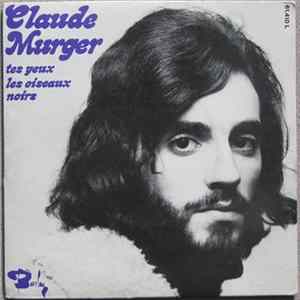 Download Claude Murger - Tes Yeux / Les Oiseaux Noirs