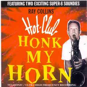 Download Ray Collins' Hot Club - Honk My Horn