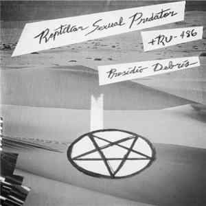 Download Reptilian Sexual Predator + RU-486 - Presidio Debris