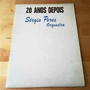 Download Sérgio Peres - 20 ANOS DEPOIS