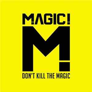Download MAGIC! - Don't Kill The Magic