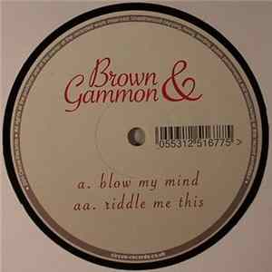 Download Brown & Gammon - Blow My Mind / Riddle Me This