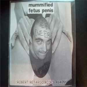 Download Mummified Fetus Penis - Robert Retardo Rides Again!