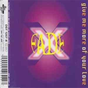 Download X-Fade - Give Me More Of Your Love