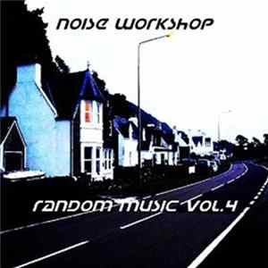 Download Noise Workshop - Random Music, Vol. 4