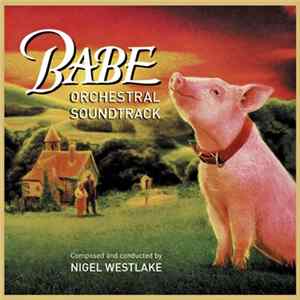 Download Nigel Westlake, Melbourne Symphony Orchestra - Babe (Orchestral Soundtrack)