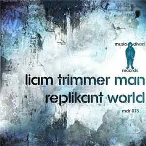 Download Liam Trimmer Man - Replikant Mood