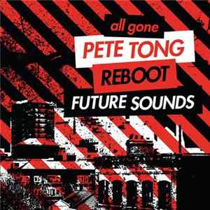Download Various - All Gone Pete Tong & Reboot Future Sounds