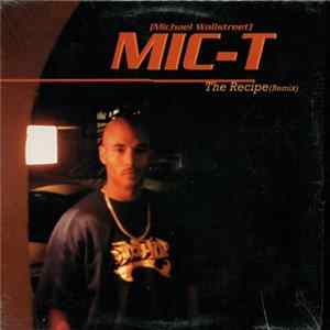 Download Mic-T - The Recipe (Remix) What's A MC? Doin' It Right