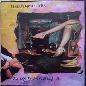 Download Heldenmutter - Be Up To Mischief 3