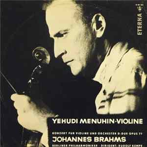 Download Johannes Brahms - Yehudi Menuhin / Berliner Philharmoniker / Rudolf Kempe - Konzert Für Violine Und Orchester D-Dur Opus 77