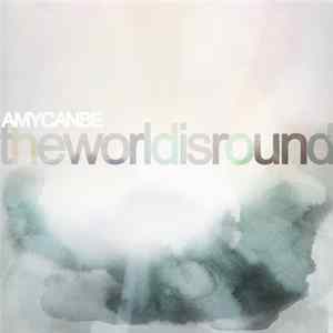 Download Amycanbe - The World Is Round