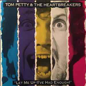 Download Tom Petty & The Heartbreakers - Let Me Up (I've Had Enough)