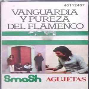 Download Smash / Agujetas - Vanguardia Y Pureza Del Flamenco