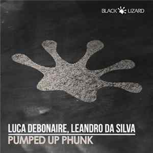 Download Luca Debonaire, Leandro Da Silva - Pumped Up Phunk